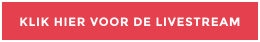 KLIK HIER VOOR DE LIVESTREAM