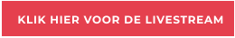 KLIK HIER VOOR DE LIVESTREAM