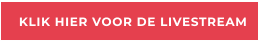 KLIK HIER VOOR DE LIVESTREAM