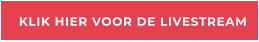 KLIK HIER VOOR DE LIVESTREAM