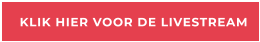 KLIK HIER VOOR DE LIVESTREAM