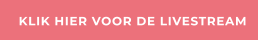 KLIK HIER VOOR DE LIVESTREAM