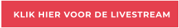 KLIK HIER VOOR DE LIVESTREAM