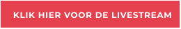 KLIK HIER VOOR DE LIVESTREAM
