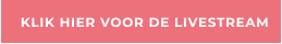 KLIK HIER VOOR DE LIVESTREAM