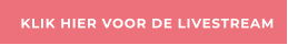 KLIK HIER VOOR DE LIVESTREAM